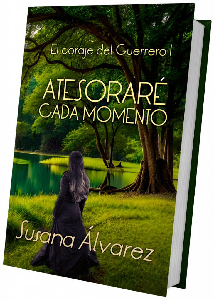 Libro Atesoraré Cada Momento - El Coraje de un Guerrero I de Susana Álvarez Gómez
